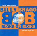 Billy Bragg : Bloke on Bloke